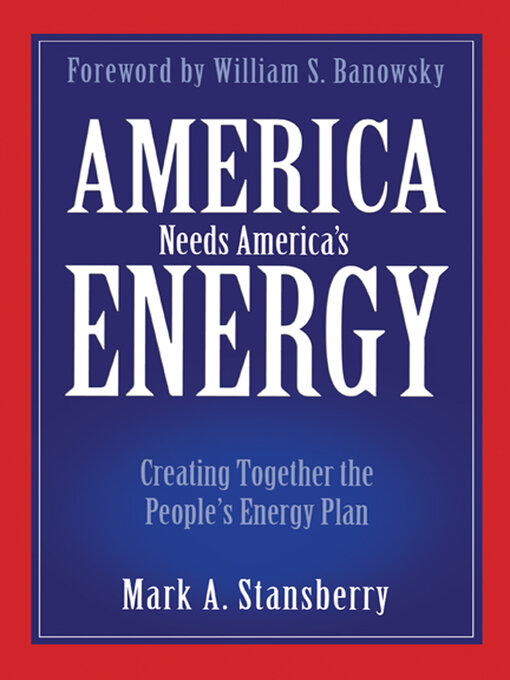 Title details for America Needs America's Energy by Mark A. Stansberry - Available